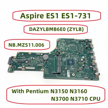 NBMZS11003 NBMZS11006 Acer Aspire ES1-731 ES1-731G płyta główna laptopa DAZYLBMB6E0 Z procesorem Pentium N3150 N3160 N3700 N3710
